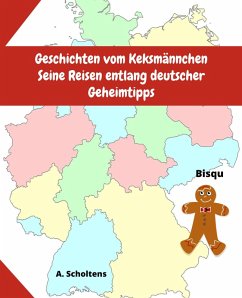 Cover Geschichten vom Keksmännchen Seine Reisen entlang deutscher Geheimtipps (eBook, ePUB)