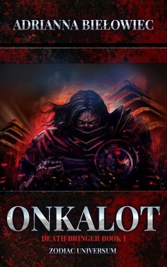 Cover Onkalot; Death Bringer Book I (Zodiac Universum, #1) (eBook, ePUB)