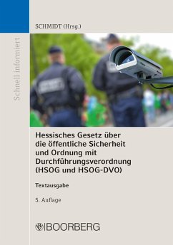 Hessisches Gesetz über die öffentliche Sicherheit und Ordnung mit Durchführungsverordnung (HSOG und HSOG-DVO) (eBook, PDF) - Schmidt, Peter
