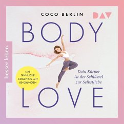 Body Love. Dein Körper ist der Schlüssel zur Selbstliebe (MP3-Download) - Berlin, Coco