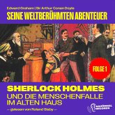 Sherlock Holmes und die Menschenfalle im alten Haus (Seine weltberühmten Abenteuer, Folge 1) (MP3-Download)