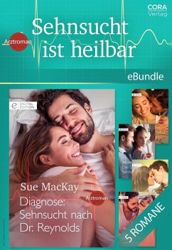 Sehnsucht ist heilbar (eBook, ePUB) - MacKay, Sue; Claydon, Annie; Webber, Meredith; Beckett, Tina; Berlin, Amalie