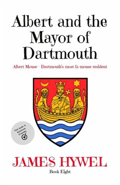 Albert and the Mayor of Dartmouth (The Adventures of Albert Mouse, #8) (eBook, ePUB) - Hywel, James