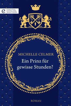 Ein Prinz für gewisse Stunden? (eBook, ePUB) - Celmer, Michelle