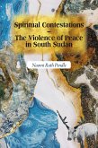 Spiritual Contestations - The Violence of Peace in South Sudan (eBook, ePUB)
