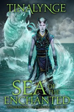 Sea of the Enchanted (Condemning the Heavens, #7) (eBook, ePUB) - Tinalynge
