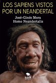 Los sapiens vistos por un neandertal (eBook, ePUB)