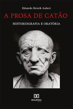 A prosa de Catão (eBook, ePUB) - Aubert, Eduardo Henrik