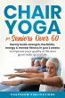 Chair Yoga For Seniors Over 60: Gently... - Bild 1