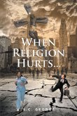 When Religion Hurts... (eBook, ePUB)