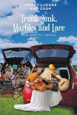 Trunk Junk, Marbles and Lace (eBook, ePUB) Trunk Junk, Marbles and Lace (eBook, ePUB)