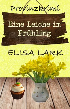 Eine Leiche im Frühling (eBook, ePUB) - Lark, Elisa