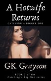 A Hotwife Returns: Catching a Bigger One (Catching a Big One, #2) (eBook, ePUB) A Hotwife Returns: Catching a Bigger One (Catching a Big One, #2) (eBook, ePUB)