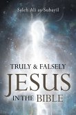 Truly & Falsely Jesus (eBook, ePUB) Truly & Falsely Jesus (eBook, ePUB)