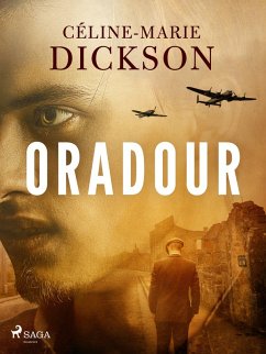 Oradour (eBook, ePUB) - Dickson, Céline-Marie