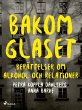 Bakom glaset : berättelser om alkohol... - Bild 1