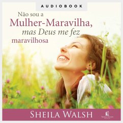 Não sou a Mulher-Maravilha, mas Deus me fez maravilhosa (MP3-Download) - Walsh, Sheila