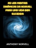 As Leis Mentais Dinâmicas da Norvell para uma vida bem sucedida (Traduzido) (eBook, ePUB)