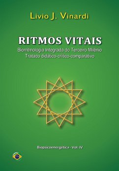 Ritmos Vitais – Biorritmologia Integrada do Terceiro Milênio (Tratado didático-crítico-comparativo) (em português) (eBook, PDF) - J. Vinardi, Livio