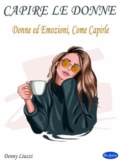 Capire le Donne (eBook, ePUB) - Liuzzi, Denny