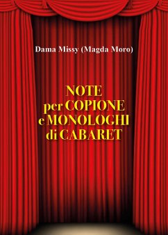 Note per Copione e Monologhi di Cabaret (eBook, ePUB) - Missy (Magda Moro), Dama