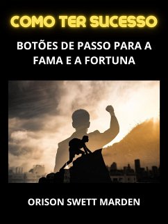 Como ter Sucesso (Traduzido) (eBook, ePUB) - Swett Marden, Orison