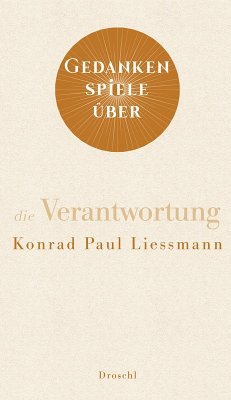 Gedankenspiele über die Verantwortung (eBook, ePUB) - Liessmann, Konrad Paul