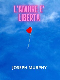 L'Amore è libertà (eBook, ePUB) - Murphy, Joseph