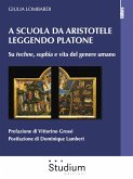 A scuola da Aristotele leggendo Platone (eBook, ePUB)