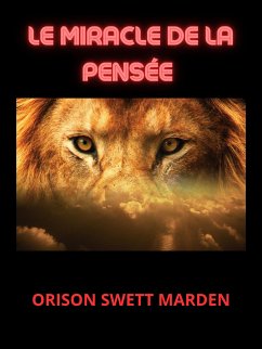 Le Miracle de la Pensée (Traduit) (eBook, ePUB) - Swett Marden, Orison