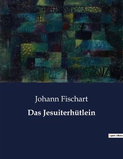 Das Jesuiterhütlein - Fischart, Johann