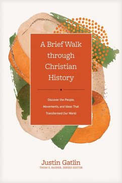 A Brief Walk Through Christian History - Gatlin, Justin