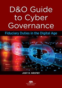 D&o Guide to Cyber Governance: Fiduciary Duties in the Digital Age - Westby, Jody R.