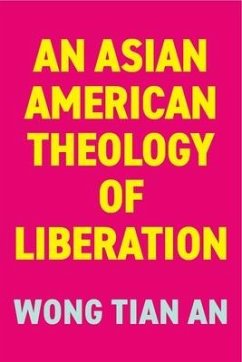 An Asian American Theology of Liberation - Wong, Tian An