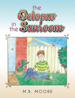 The Octopus In The Sunroom - Moore, M B