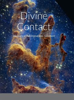 Divine Contact-Discovery of The Original New Testament - Bauscher, Rev. David