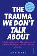 THE TRAUMA WE DON'T TALK ABOUT - Bild 1