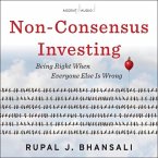Non-Consensus Investing: Being Right When Everyone Else Is Wrong
