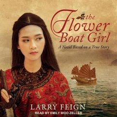 The Flower Boat Girl: A Novel Based on a True Story - Feign, Larry