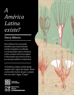 A América Latina Existe? - Ribeiro, Darcy