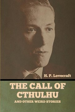 The Call of Cthulhu and Other Weird Stories - Lovecraft, H. P.
