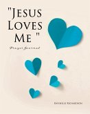 &quote;Jesus Loves Me &quote; Prayer Journal