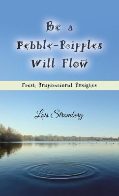 Be a Pebble-Ripples Will Flow