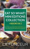 Eat So What! Mini Editions Collection