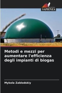 Metodi e mezzi per aumentare l'efficienza degli impianti di biogas - Zablodskiy, Mykola