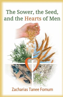 The Sower, The Seed and The Hearts of Men - Fomum, Zacharias Tanee