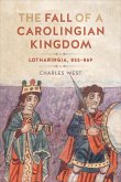 The Fall of a Carolingian Kingdom