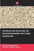TÉCNICAS DE DETECÇÃO DE MICRORGANISMOS NO CANAL RADICULAR