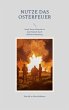 Nutze das Osterfeuer - Bild 1
