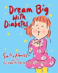 Dream Big with Diabetes - Hamilton-Guarino, Elizabeth; Huss, Sally